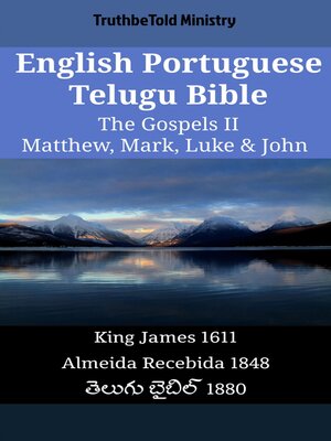 cover image of English Portuguese Telugu Bible--The Gospels II--Matthew, Mark, Luke & John